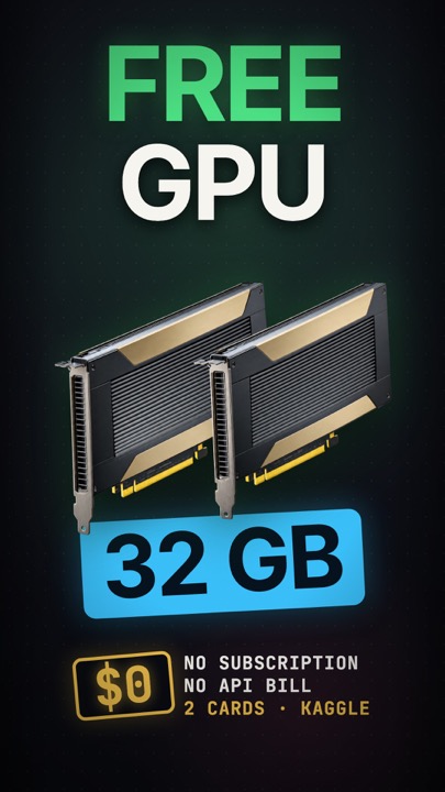 Kaggle will hand you two GPUs. 32 GB. Free